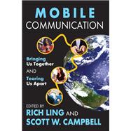 Mobile Communication: Bringing Us Together and Tearing Us Apart