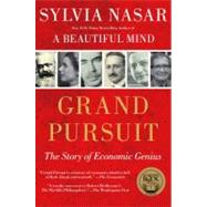 Grand Pursuit : The Story of Economic Genius