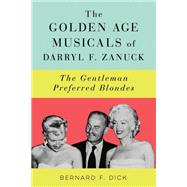 The Golden Age Musicals of Darryl F. Zanuck