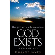 How You Can Know for Certain That God Exists