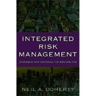 Integrated Risk Management : Techniques and Strategies for Managing Corporate Risk