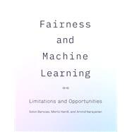 Fairness and Machine Learning Limitations and Opportunities