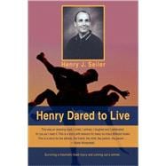 Henry Dared to Live