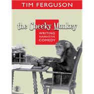 The Cheeky Monkey: Writing Narrative Comedy