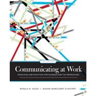 Communicating at Work: Principles and Practices for Business and the Professions, 10th Edition