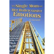 The Single Mom and Her Rollercoaster Emotions