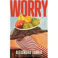 Worry A Novel