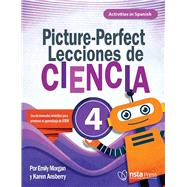 Picture-Perfect Lecciones de Ciencia Cómo utilizar manuales infantiles para guiar la investigación, 4 (Activities in Spanish)