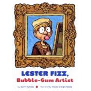 Lester Fizz : Bubble Gum Artist