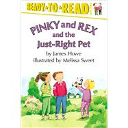 Pinky and Rex and the Just-Right Pet Ready-to-Read Level 3