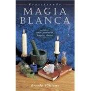 Practicando Magia Blanca / Practical Magic for Beginners