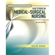 Clinical Decision Making: Case Studies in Medical-Surgical Nursing, 2nd Edition