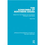 The Konkomba of Northern Ghana: Edited From His Published and Unpublished Writings by Jack Goody book cover, ISBN 9781138598614