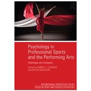 Psychology in Professional Sports and the Performing Arts: Challenges and Strategies
