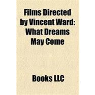Films Directed by Vincent Ward : What Dreams May Come, the Navigator