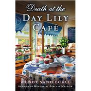 Death at the Day Lily Cafe A Mystery