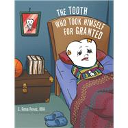 The Tooth Who Took Himself for Granted