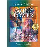 Acts of Power Daily Teachings for Inspired Living
