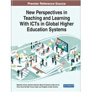 New Perspectives in Teaching and Learning With ICTs in Global Higher Education Systems