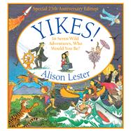 Yikes! In Seven Wild Adventures, Who Would You Be?