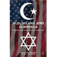 Muslims and Jews in America Commonalities, Contentions, and Complexities