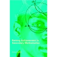 Raising Achievement in Secondary Mathematics