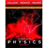Fundamentals of Physics, 6th Edition, Volume 1, Chapters 1 - 21, Enhanced Problems Version, 6th Edition