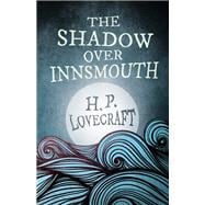 The Shadow Over Innsmouth (Fantasy and Horror Classics)