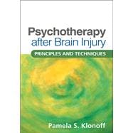 Psychotherapy after Brain Injury Principles and Techniques,9781606238615
