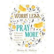Worry Less, Pray More,9781683228615