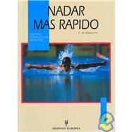 Nadar Mas Rapido/ Swimming Faster: Tratado Completo De Natacion / a Comprehensive Guide to the Science of Swimming