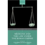 Medicine and the Law Under the Roman Empire