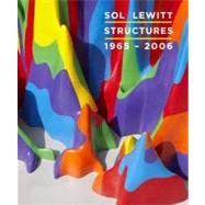 Sol Lewitt : Structures, 1965-2006