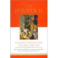 The Jesuits II: Cultures, Sciences, And The Arts, 1540-1773