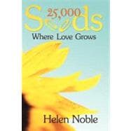 25,000 Seeds : Where Love Grows