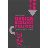Design, Ecology, Politics,9781472588616