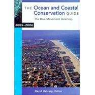 The Ocean And Coastal Conservation Guide 2005-2006