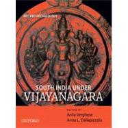 South India Under Vijayanagara Art and Archaeology