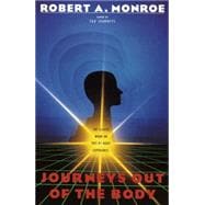 Journeys Out of the Body The Classic Work on Out-of-Body Experience