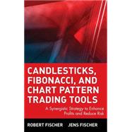 Candlesticks, Fibonacci, and Chart Pattern Trading Tools A Synergistic Strategy to Enhance Profits and Reduce Risk