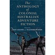 The Anthology of Colonial Australian Adventure Fiction