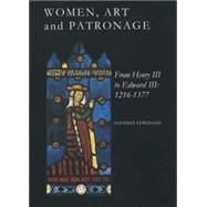 Women, Art, and Patronage from Henry III to Edward III
