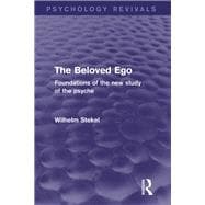 The Beloved Ego: Foundations of the New Study of the Psyche