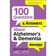 100 Questions & Answers About Alzheimer's & Dementia For Dummies