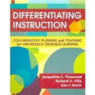Differentiating Instruction : Collaborative Planning and Teaching for Universally Designed Learning