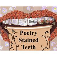Poetry Stained Teeth book cover, ISBN 9798317808617