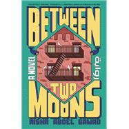 Between Two Moons A Novel