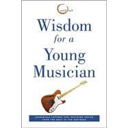 Wisdom for a Young Musician