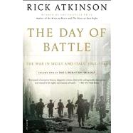 The Day of Battle The War in Sicily and Italy, 1943-1944