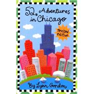 52 Adventures in Chicago (Revised Edition)